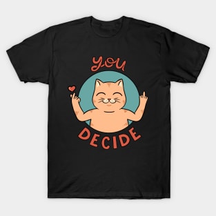 You Decide T-Shirt